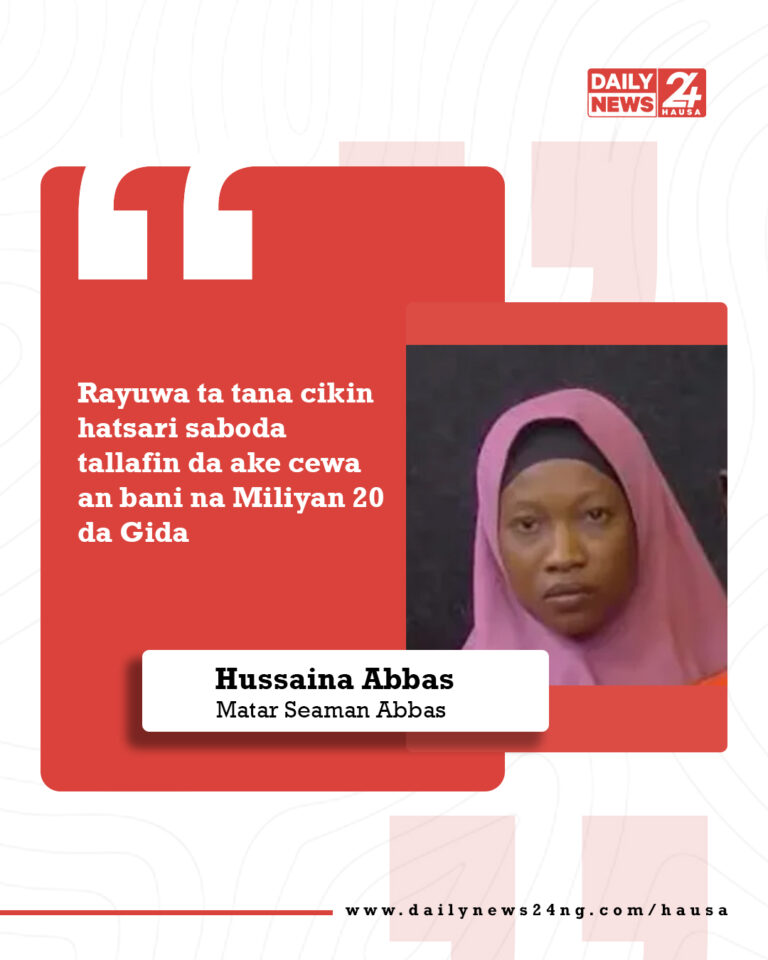 Rayuwa ta tana cikin hatsari saboda tallafin da ake cewa an bani na Miliyan 20 da Gida—Hussaina Matar Seaman Abbas